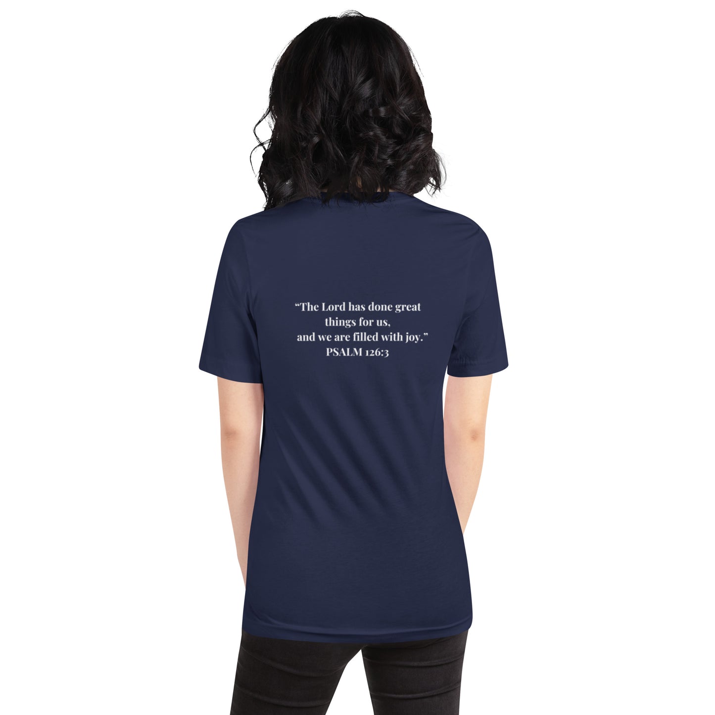 Filled With Joy Psalm 126:3 Bible verse Unisex T-Shirt