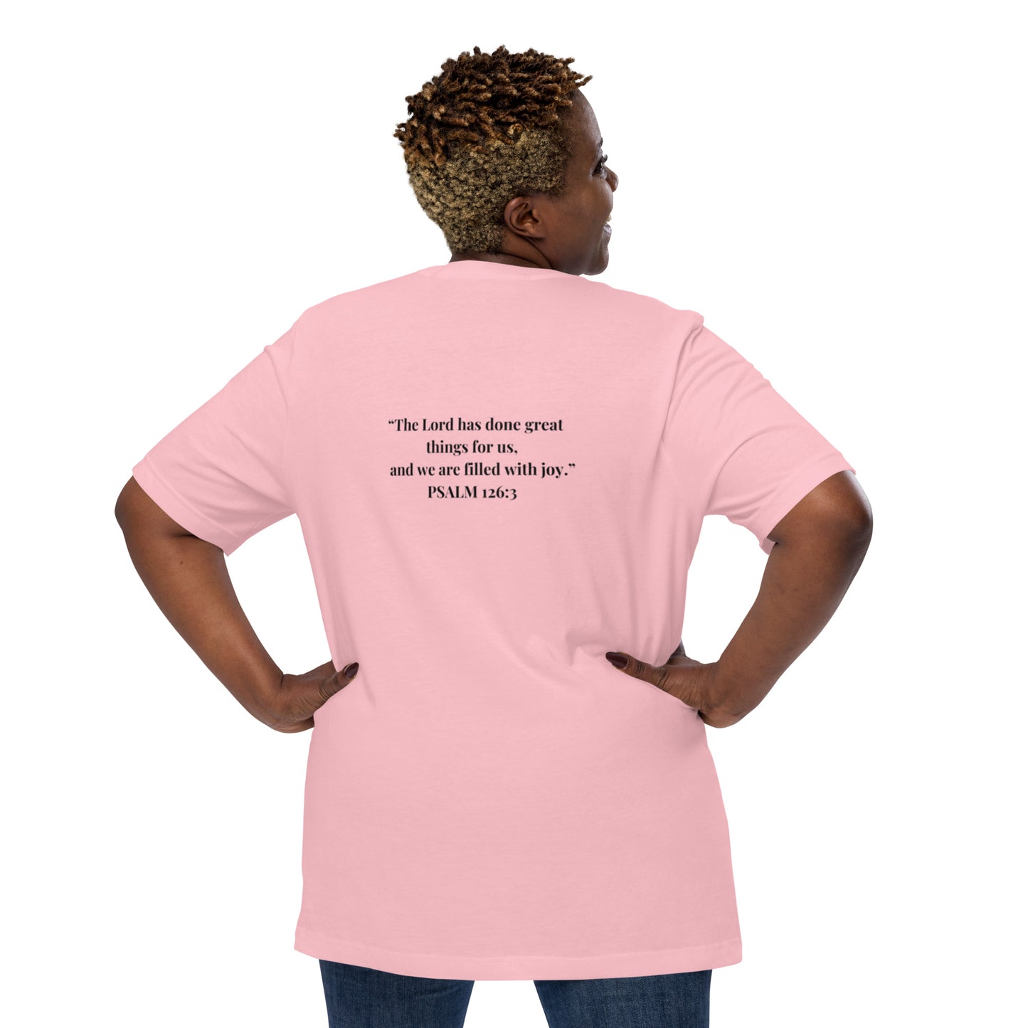 Filled with Joy Psalm 126:3 light colors unisex T-Shirt